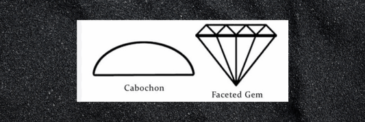 Gemstone Facts: Cabochon vs. Faceted Gemstones - Le Dragon Argenté